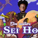 Don Venture Sei Ho MP3 Download - Ghanaian artist, Don Venture, makes a ripple effect in the genre of music with a new trip on “Sei Ho”.