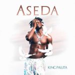 King Paluta Aseda MP3 Download - Ghanaian artist, King Paluta, splashes the scene with a 2024 voyage on the musical cruise, “Aseda.”