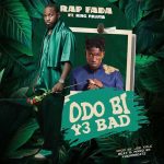 Odo Bi Ye Bad King Paluta MP3 Download - Rap Fada splashes the music scene with a new voyage on “Odo Bi Ye Bad ft King Paluta."