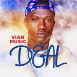 Vian Music Deal MP3 Download Audio - Vian Music breaks forth with “Deal,” an impressive new radiant work of absolute greatness.
