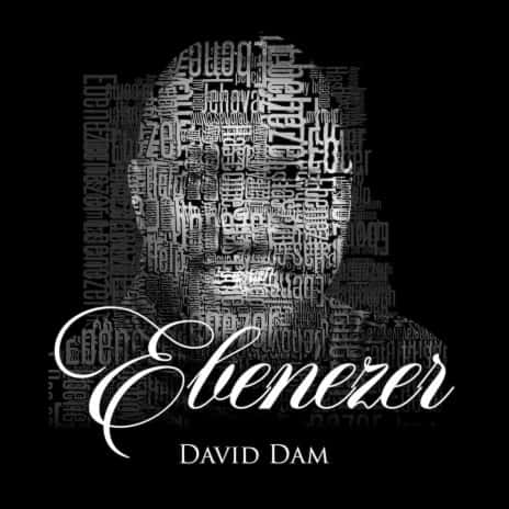 David Dam Ebenezer MP3 Download - It’s SunYAY, and while we ought to find comfort, here's: Ebenezer MP3 Download by David Dam.