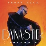 Ferre Gola Dynastie Vol 2 MP3 Download - While we ought to find comfort, here’s: Ferre Gola Dynastie 2 Vol. II Album Download.