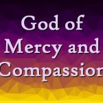 God of Mercy and Compassion MP3 Download - While we ought to find comfort, here’s: God of Mercy and Compassion Look with Pity Upon Me.