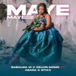 Kelvin Momo Maye Maye MP3 Download - It’s ThurSLAY, and here’s your fave: Kelvin Momo & Babalwa M - Maye Maye ft. Azana & Stixx.