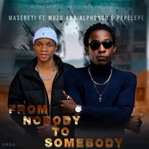 Muzo From Nobody to Somebody MP3 Download - It’s ThurSLAY, and here’s: Muzo aka Alphonso ft Maseleti, Pepelepe - From Nobody to Somebody.