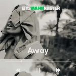 Yamaha Raster Away MP3 Download - Nigeria talented rookie musician, Ysmahnraster (Yamaha Raster), pulls a brand-new song, “Away.”