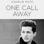 Charlie Puth One Call Away MP3 Download - It’s SunYAY, and while we ought to find comfort, here’s: One Call Away by Charlie Putt Audio Lyrics.