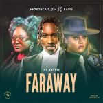 Far Away by Mordecai, Lade ft Xaven MP3 Download - A wonderful piece of music that is clearly tailored to rank among fans.