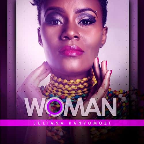 Juliana Kanyomozi Woman MP3 Download - It’s ThurSLAY, and while we ought to find comfort in a mug of something warm, here's your fave.
