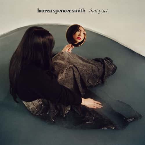 That Part Lauren Spencer Smith MP3 Download - It’s SaturYAY, and while we ought to find comfort, here’s: Lauren Spencer Smith - That Part.