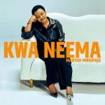Kwa Neema Tu by Martha Mwaipaja MP3 Download - While we ought to find comfort in a mug of something spiritual, we bring onboard your fave.