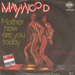 Mother How Are You Today MP3 Download - Although we should be finding solace, we'd rather reminisce about the past with your favorite song by Maywood.