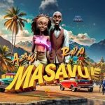 Masavu by Radio MP3 Download Audio - It’s SaturYAY, and while we ought to find comfort, here’s your fave: Masavu by Mowzey Radio.