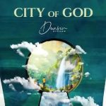 City of God Dunsin Oyekan MP3 Download - Dunsin Oyekan crops up with much energy in spirit to deliver a new Gospel song, “City of God.”