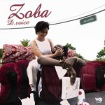 Zoba D Voice MP3 Download - Dennis Mwasele alias D Voice is set to make waves globally, and his new song, "Zoba," is already sending shockwaves.