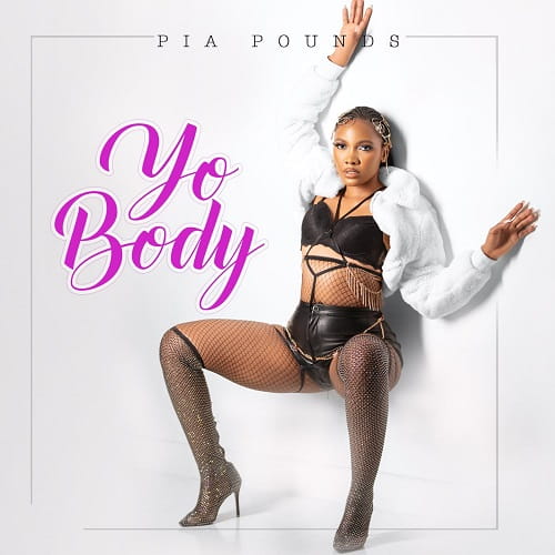 Listen and Download Yo Body by Pia Pounds MP3 Audio