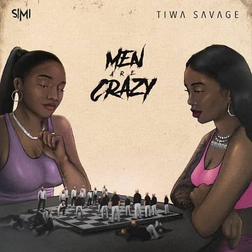 Men Are Crazy by Simi ft Tiwa Savage MP3 Download - The duo hits with, "Men Are Crazy, But I still Want One in My Bed Oh."