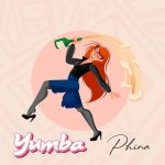 Yumba by Phina MP3 Download Phina's New Hit "Yumba": Party Anthem. Following the success of her previous hit "TiTiTi," Saraphina pull another one.