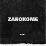 Zarokome by Adaz MP3 Download - Throwback Nigerian Song: Zarokome by Adaz Lyrics Meaning. "Zarokome (Maria) Ridakome (Maria)," reinforces the