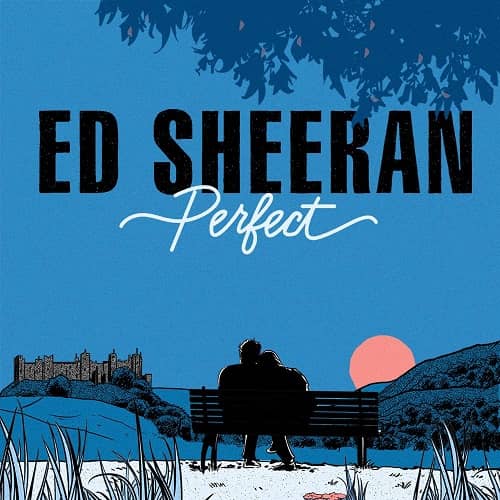 Perfect by Ed Sheeran MP3 Download Lyrics - In 2017, Ed Sheeran released a song that quickly became an anthem for lovers everywhere.