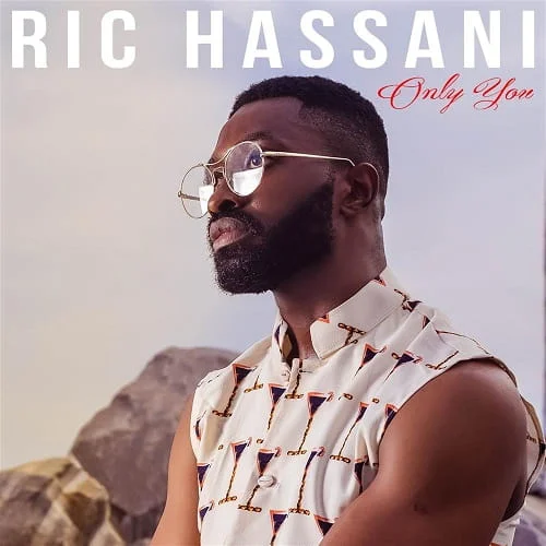 Only You by Ric Hassani MP3 Download Lyrics - Ric Hassani, makes a ripple effect in the genre of music with a trip on “Only You.”