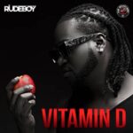 Vitamin D by Rudeboy MP3 Download Audio & Lyrics