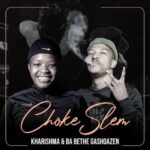 Kharishma ChokeSlam MP3 Download - It’s SaturYAY, and here is your fave: Kharishma ft Ba Bethe Gashoazen - Choke Slam Audio & Lyrics.