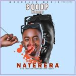 Naterera by Sqoop Larma MP3 Download Audio Lyrics - Discover the Emotional Journey in "Naterera" by Sqoop Larma: A New Ugandan Ballad.
