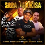 Saba Julukisa MP3 Download Audio - It’s TueSLAY, and here is your fave: DJ Karri and Deep Saints - Saba Julukisa ft. Mfana Kah Gogo, Spux