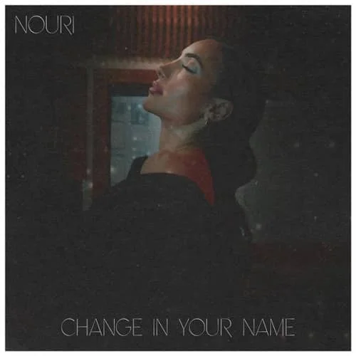 Change In Your Name by Nouri MP3 Download Audio and Lyrics