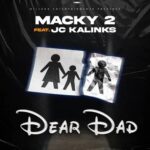 Download DEAR DAD by Macky 2 ft. JC Kalinks MP3 Audio and Lyrics. Macky 2 opens up about his father’s departure from the family.