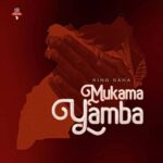 Mukama Yamba by King Saha MP3 Download Audio and Lyrics