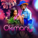 Okimanyi by Shana Sierra ft King Saha MP3 Download Audio and Lyrics