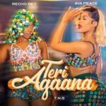 Teri Agaana by Ava Peace ft Recho Rey MP3 Download