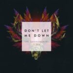 Don’t Let Me Down by Chainsmokers MP3 Download and Lyrics