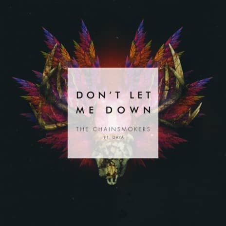 Don’t Let Me Down by Chainsmokers MP3 Download and Lyrics