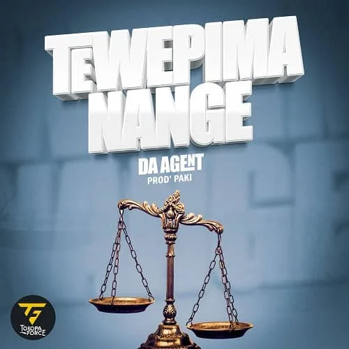 Tewepima Nange by Da Agent MP3 Download Audio and Lyrics
