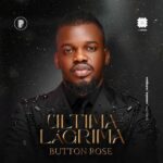 Button Rose - Última Lágrima Button Rose - Última Lágrima MP3 Download Baixar