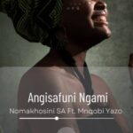 Nomakhosini - Angisafuni Ngami MP3 Download - Song featuring Mnqobi Yazo. Released in 2025. Audio Below:
