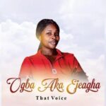 Ogba Aka Ejeagha MP3 Download - Emotional Worship Song by ThatVoice. Composed and written by That Voice Chidimma. Released in 2024. Audio Below: