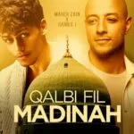 Maher Zain, Harris J - Qalbi Fil Madina MP3 Download Audio - Maher Zain Qalbi Fil Madinah MP3 Download