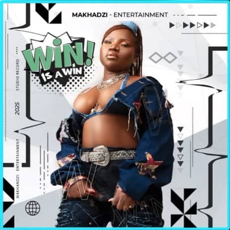 Makhadzi Win is a Win MP3 Download Audio - Win is a Win Makhadzi MP3 Download