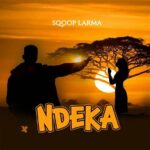 Ndeka by Sqoop Larma MP3 Download Audio - Sqoop Larma - Ndeka MP3 Download