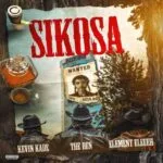 Sikosa by Element MP3 Download Audio | Element, Kevin Kade, The Ben - Sikosa MP3 Download