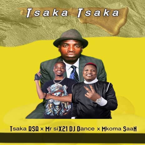 Tsaka Tsaka MP3 Download Audio | Tsaka Tsaka by Tsaka RSA ft. Mkoma Saan, Mr six 21 Dj Dance MP3 Download