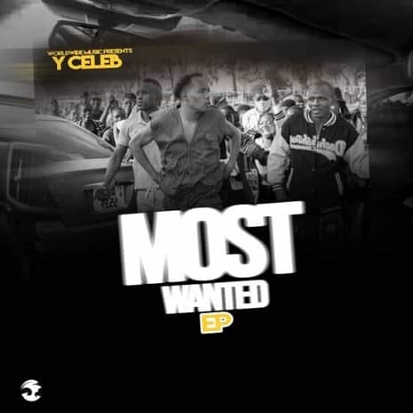 Most Wanted by Y Celeb MP3 Download Audio | Y Celeb Most Wanted MP3 Download