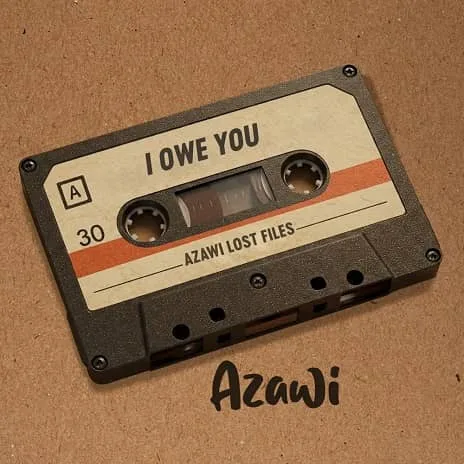 I Owe You by Azawi MP3 Download Audio | Azawi – I Owe You MP3 Download