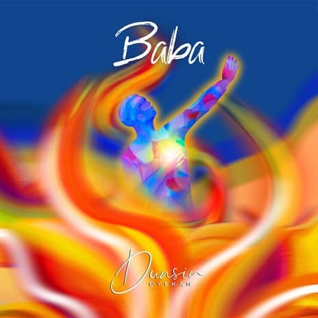 Baba by Dunsin Oyekan MP3 Download Audio | Dunsin Oyekan – Baba MP3 Download