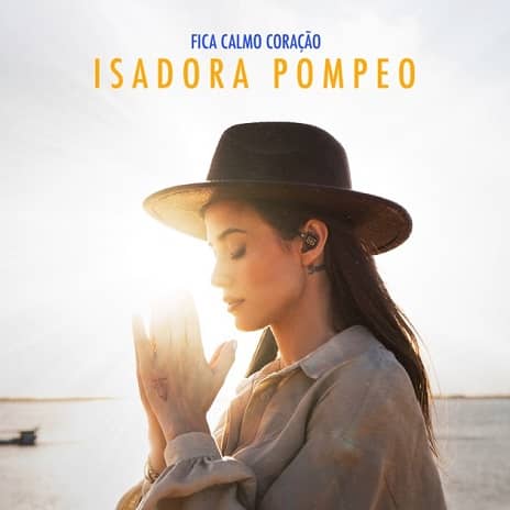 Isadora Pompeo – Fica Calmo Coração (Ao Vivo) MP3 Download Audio | Fica Calmo Coração by Isadora Pompeo MP3 Download
