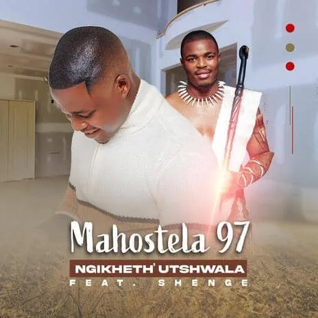 Ngikhetha Utshwala MP3 Download Audio | Ngikhetha Utshwala by Mahostela 97 MP3 Download